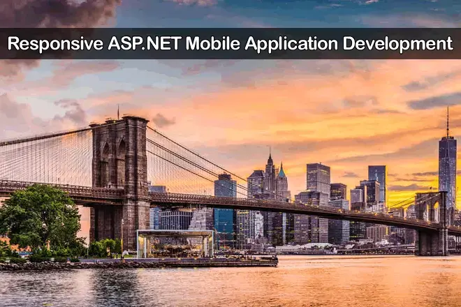 CROSS-PLATFORM | CROSS-BROWSER SUPPORT | FULL MOBILE DEVICE SUPPORT | RESPONSIVE WEB DESIGN | MOBILE-FIRST Responsive ASP.NET Mobile Application Development