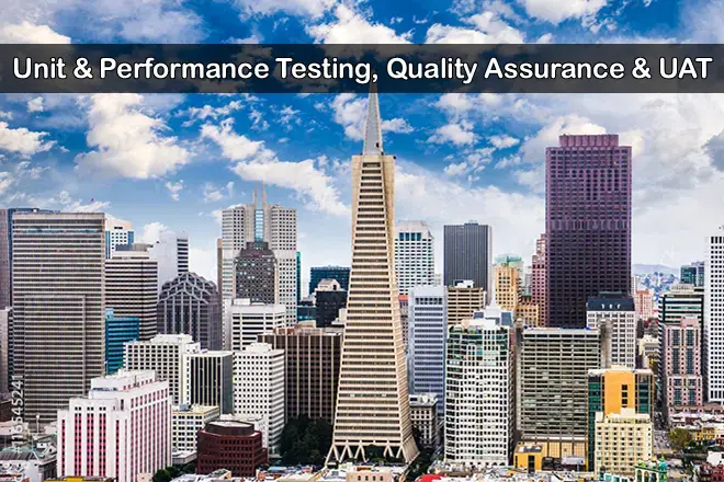 QUALITY ASSURANCE | UNIT & PERFORMANCE TESTING Unit & Performance Testing, Quality Assurance & UAT